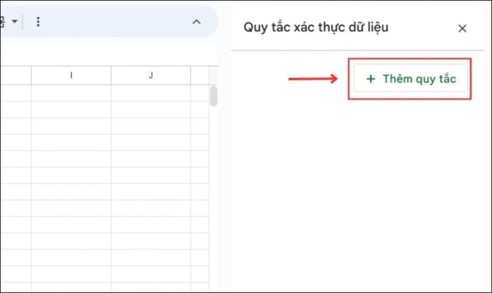 Chọn Thêm quy tắc để tạo danh sách thả xuống trong Google Sheets
