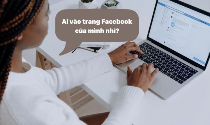 Những lợi ích khi biết ai là người vào Facebook của bạn thường xuyên nhất