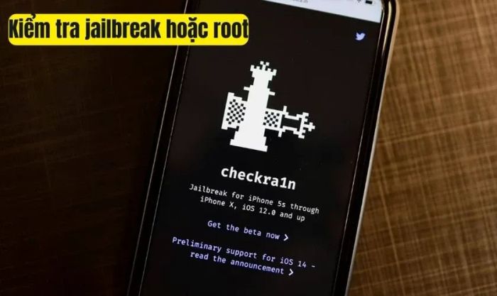 Làm thế nào để kiểm tra điện thoại Android có bị jailbreak hoặc root không?