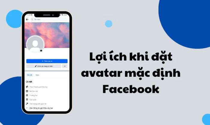 Lợi ích của việc sử dụng ảnh đại diện mặc định trên Facebook