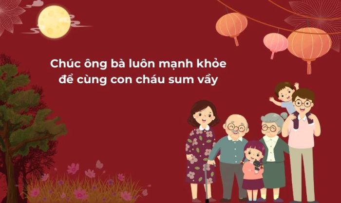 Lời chúc Tết Trung Thu ấm áp dành cho ông bà, cha mẹ