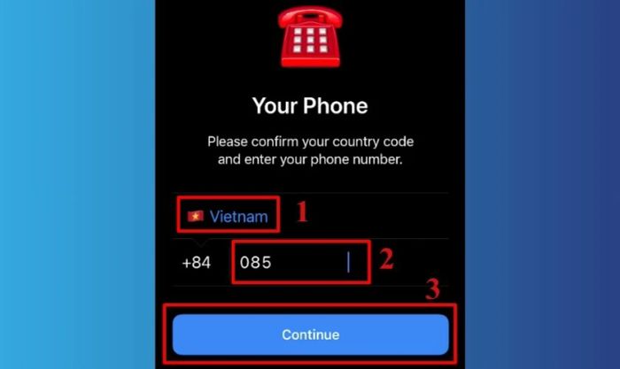Chọn quốc gia, điền số điện thoại của bạn, rồi nhấn Continue