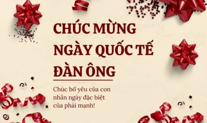 Những hình ảnh ý nghĩa chúc mừng ngày Quốc tế Đàn ông