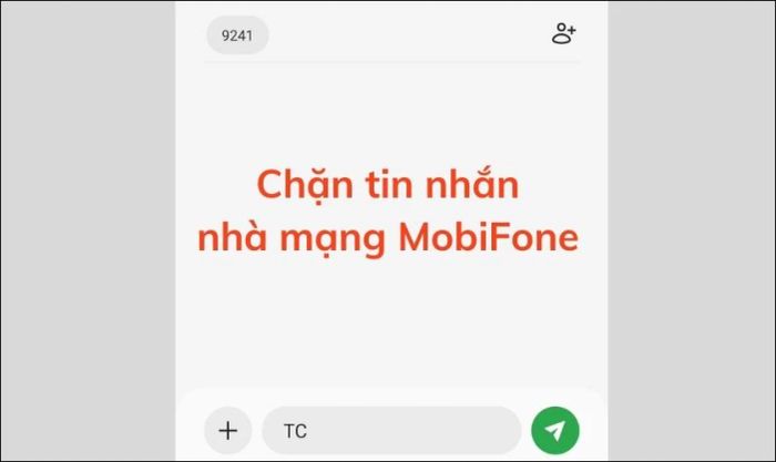 Cách ngăn chặn tin nhắn spam từ nhà mạng MobiFone