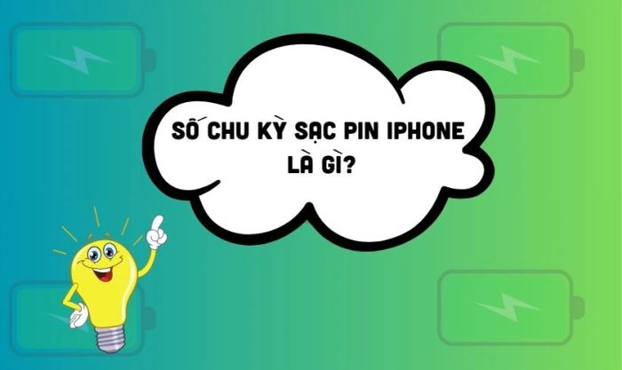 Khái niệm về số chu kỳ sạc pin iPhone là gì?