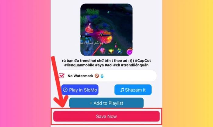 Nhấn Save Now để lưu video TikTok không logo