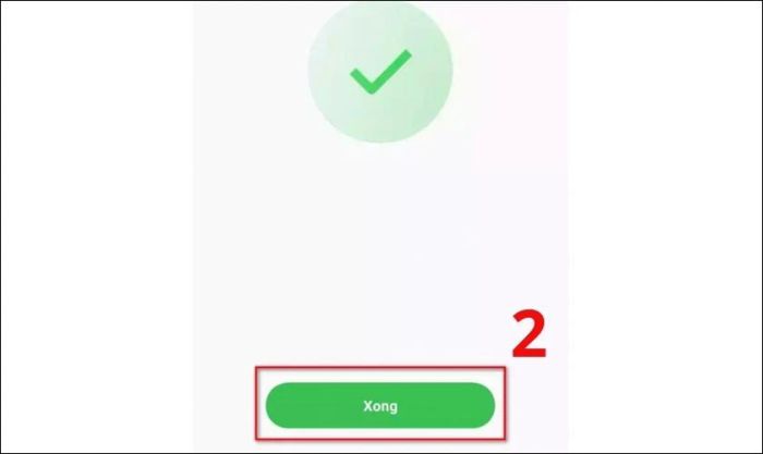 Nhấn vào mục Xong để hoàn thành