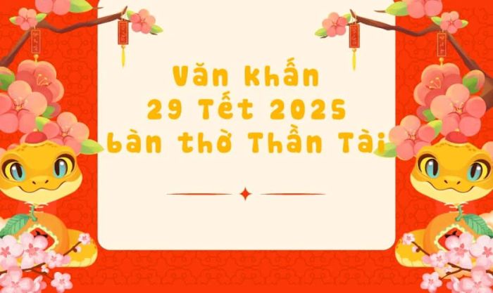 Văn khấn 29 Tết 2025 dành cho bàn thờ Thần Tài
