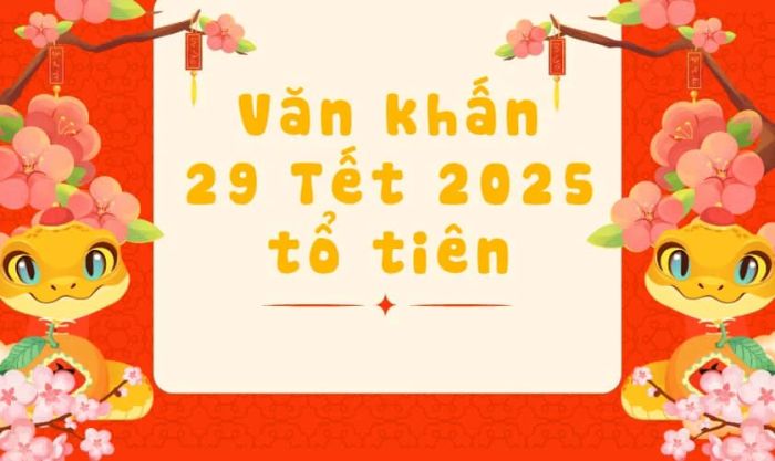 Văn khấn 29 Tết 2025 dành cho tổ tiên