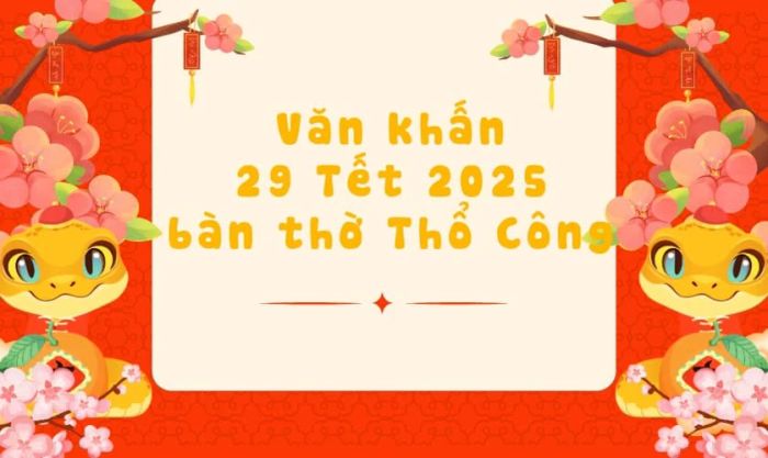 Văn khấn 29 Tết 2025 dành cho bàn thờ Thổ Công