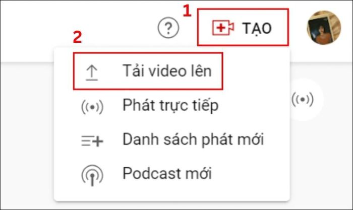 Nhấn vào nút Tạo và chọn Tải video lên để bắt đầu quá trình tải lên video.