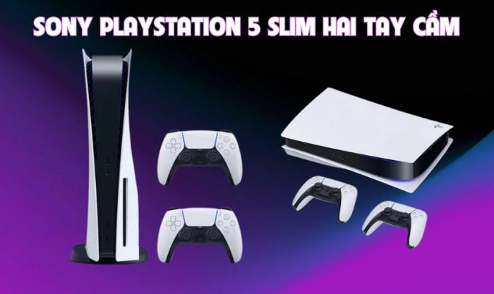 Máy chơi game Sony PlayStation 5 Slim kèm hai tay cầm