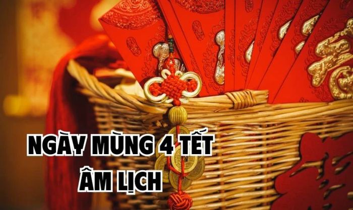 Ngày mùng 4 Tết âm lịch được xem là ngày tốt hay xấu?