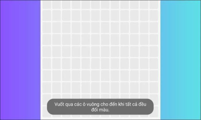 Dùng tay vuốt qua các ô vuông cho đến khi chúng đổi màu