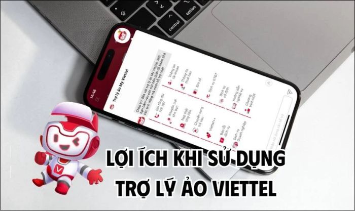 Lợi ích khi sử dụng trợ lý ảo Viettel