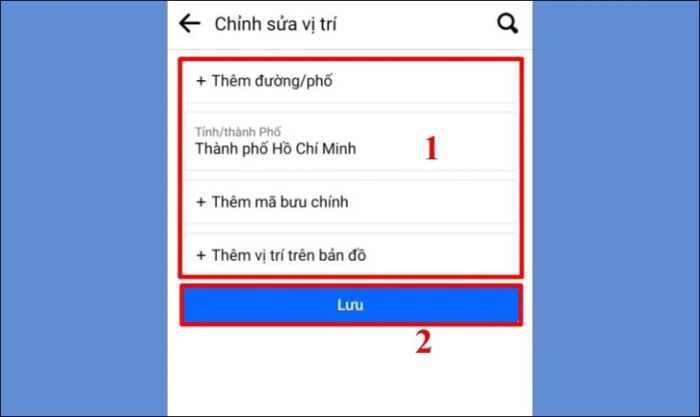 Nhấn Lưu để lưu lại thay đổi và cập nhật địa chỉ chính xác.