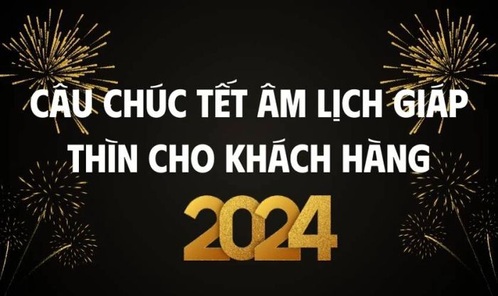 Những lời chúc Tết Dương Lịch 2024 dành cho khách hàng
