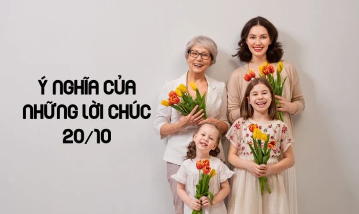 Ý nghĩa sâu sắc của những lời chúc 20/10 là gì?