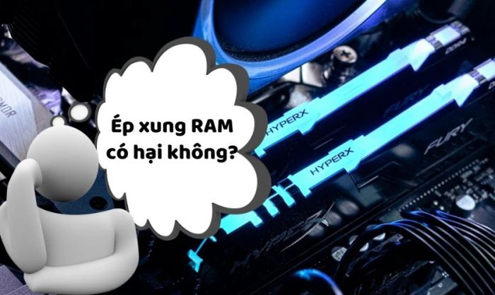 Làm thế nào để ép xung RAM? Việc này có gây hại không?