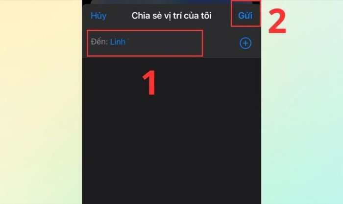 Nhập tên người hoặc nhóm người cần chia sẻ vị trí trong mục Đến và nhấn Gửi.