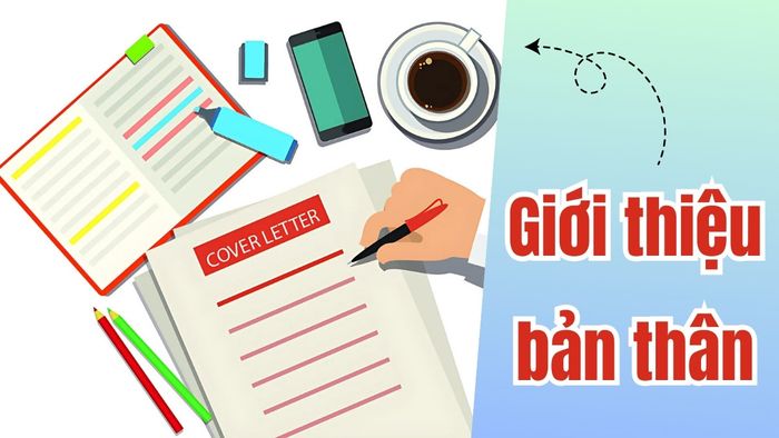 Khi giới thiệu bản thân trong Cover Letter, bạn cần lưu ý trình bày một cách ngắn gọn nhưng đầy đủ thông tin cơ bản để gây ấn tượng với nhà tuyển dụng.