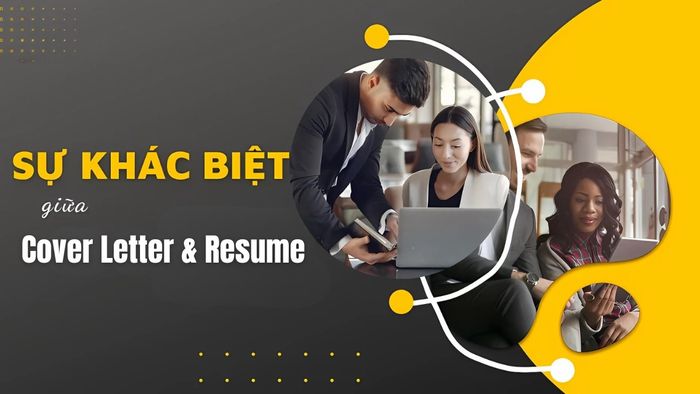 Sự khác biệt giữa Cover Letter và Resume