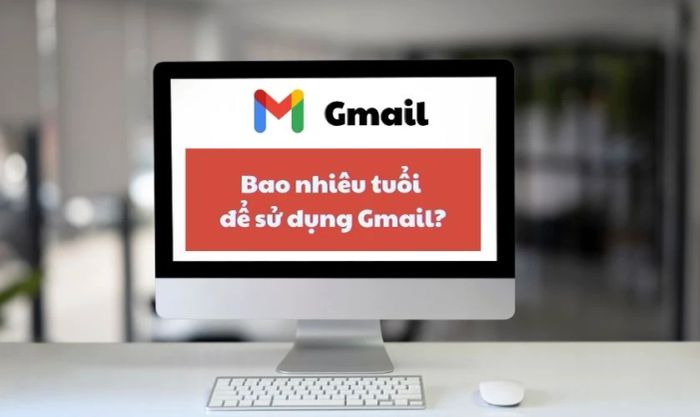 Bao nhiêu tuổi thì có thể tạo tài khoản Gmail