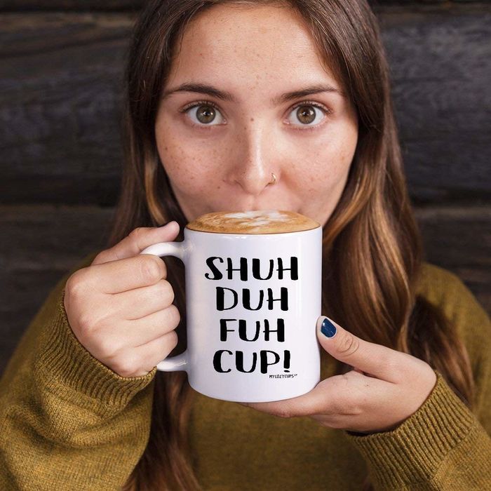 Mug featuring the phrase "Shuh Duh Fuh Cup!"
