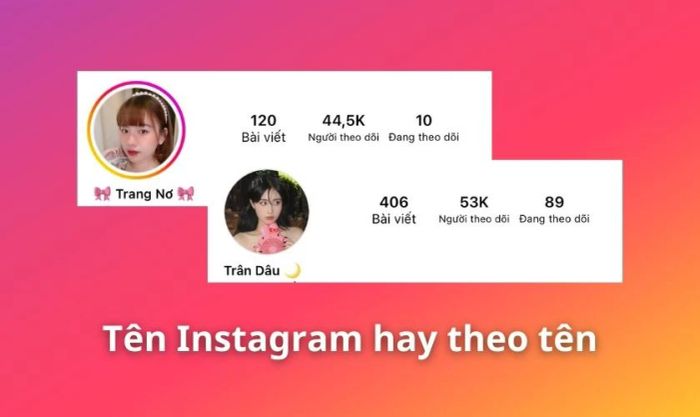Cách đặt tên Instagram độc đáo dành cho cả nam và nữ