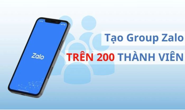 Tạo nhóm Zalo với số lượng trên 200 người