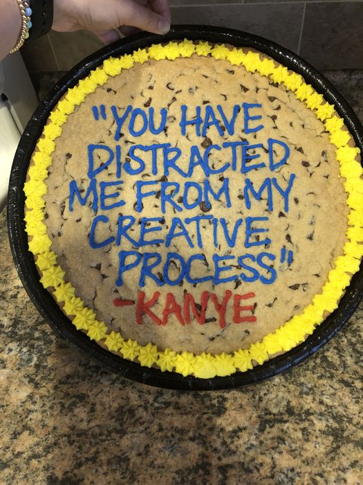 a cookie cake with the message 'you have distracted me from my creative process' - Kanye