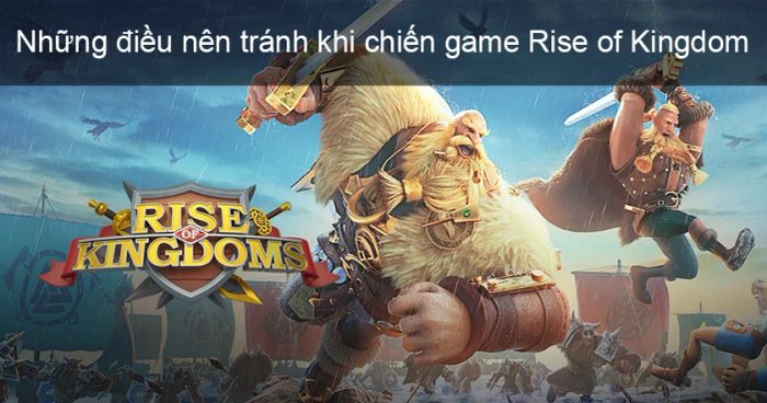 Các mẹo chơi Rise of Kingdom dành cho những ai muốn đạt thành tích cao.