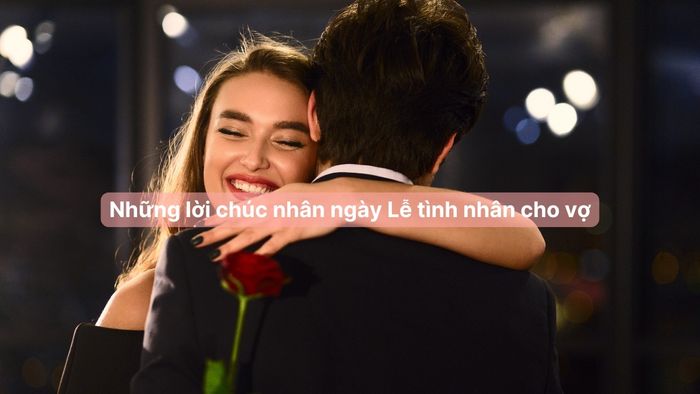 Những lời chúc Valentine bằng tiếng Anh dành cho người yêu