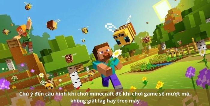 Vì sao bạn cần chú ý đến cấu hình khi chơi Minecraft?