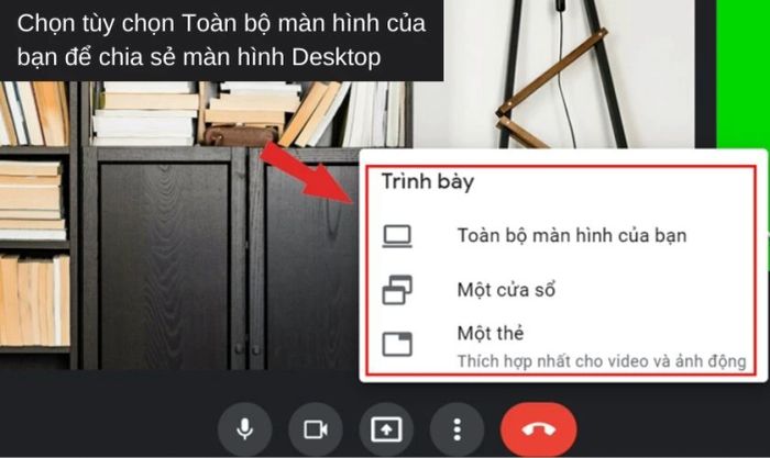 Chọn tùy chọn chia sẻ màn hình phù hợp với nhu cầu của bạn.