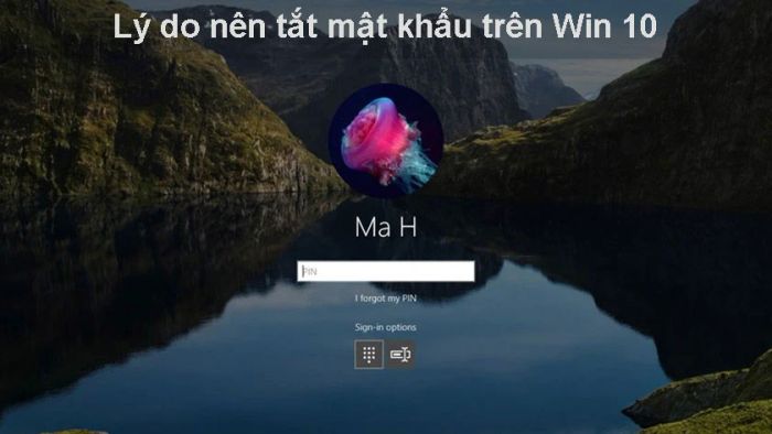 Cách tắt mật khẩu Win 10 nhanh gọn