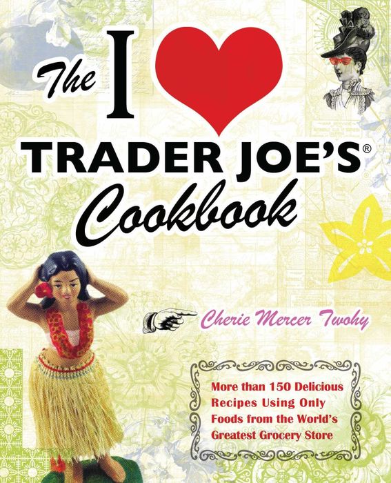 The cover design of The I Love Trader Joe's Cookbook.