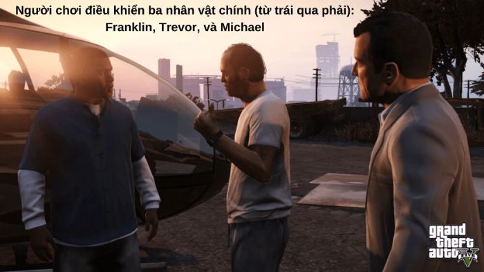 Tìm hiểu tổng quan về tựa game Grand Theft Auto V