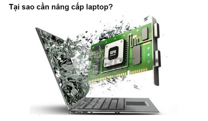 Tại sao nên nâng cấp laptop?