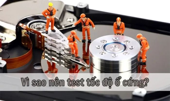 Lý do tại sao bạn nên biết cách kiểm tra tốc độ ổ cứng?