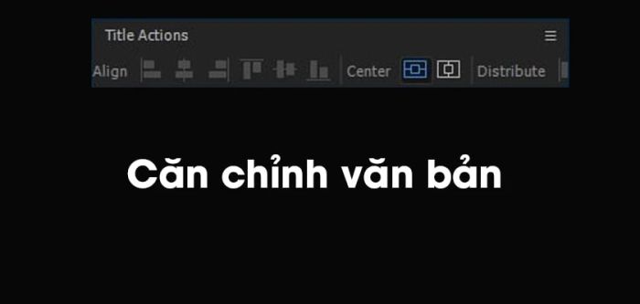 Căn chỉnh vị trí văn bản