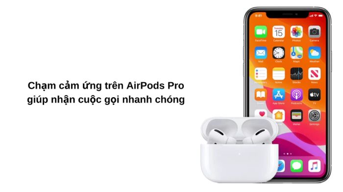Cách sử dụng AirPods Pro cảm ứng khi có cuộc gọi đến