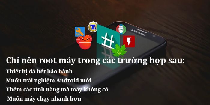 Khi nào nên root máy Samsung?