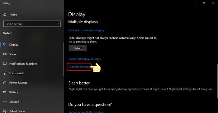 Tại mục Display, tìm và chọn mục Graphic settings.