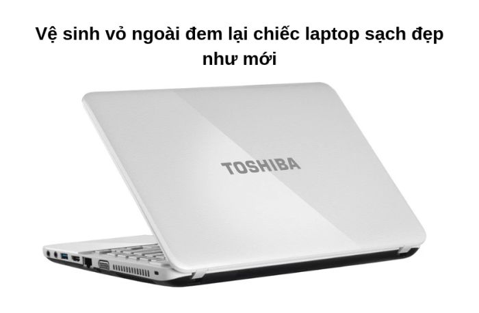 Cách vệ sinh laptop phần vỏ bên ngoài và các cổng USB