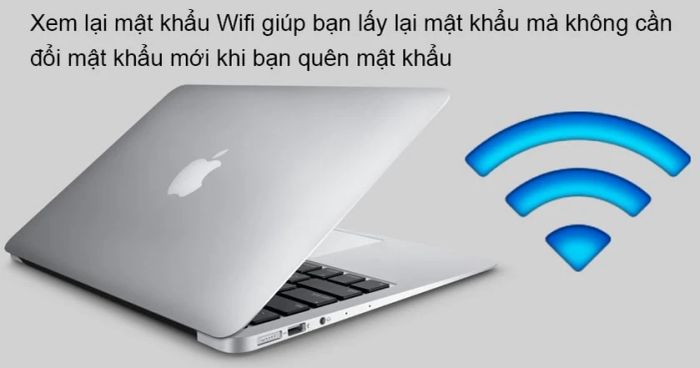 Tại sao lại cần kiểm tra lại mật khẩu Wifi trên Macbook?