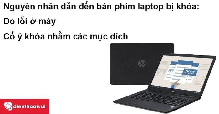 Nguyên nhân khiến bàn phím laptop bị khóa do bụi bẩn, vật lạ hay xung đột phần mềm