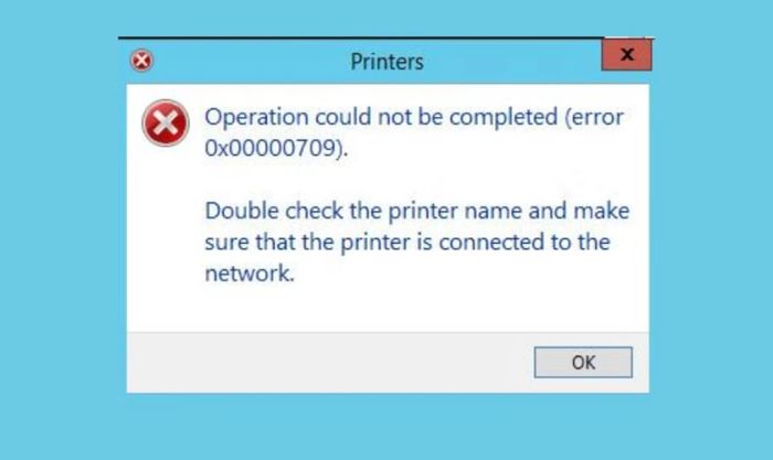 Lỗi 0x00000709 là gì