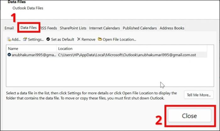 Chọn lại tệp dữ liệu Outlook rồi nhấn Close.