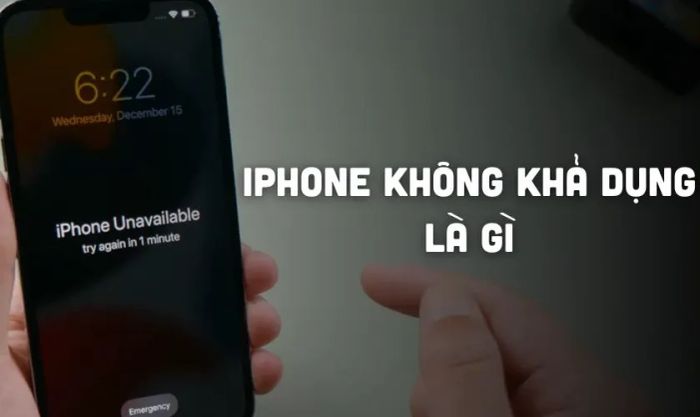 Lỗi iPhone không khả dụng là gì?